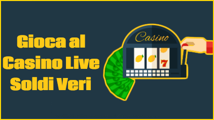 Gioca al Casino Live Soldi Veri Gioca al Casino Live Soldi Veri